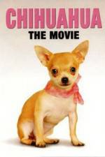 Watch Chihuahua The Movie Megashare9
