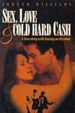 Watch Sex, Love and Cold Hard Cash Megashare9