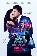 Watch The Spy Who Never Dies Megashare9
