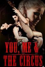 Watch You, Me & The Circus Megashare9