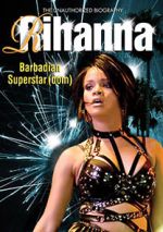 Watch Rihanna: Barbadian Superstardom Unauthorized Megashare9