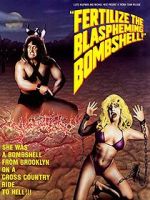 Watch Fertilize the Blaspheming Bombshell Megashare9