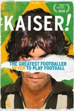 Watch Kaiser: The Greatest Footballer Never to Play Football Megashare9
