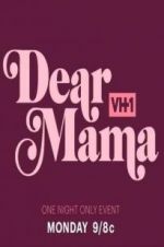 Watch Dear Mama: A Love Letter to Mom Megashare9