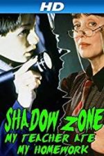 Watch Shadow Zone: My Teacher Ate My Homework Megashare9