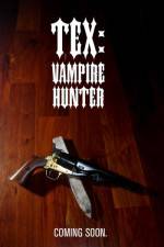 Watch Tex Vampire Hunter Megashare9