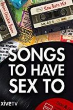 Watch Songs to Have Sex To Megashare9