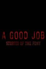 Watch A Good Job: Stories of the FDNY Megashare9