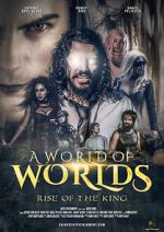 Watch A World of Worlds: Rise of the King Megashare9