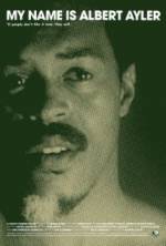 Watch My Name Is Albert Ayler Megashare9