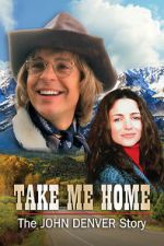 Watch Take Me Home: The John Denver Story Megashare9