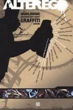 Watch Alter Ego A Worldwide Documentary About Graffiti Writing Megashare9