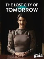 Watch The Lost City of Tomorrow Megashare9