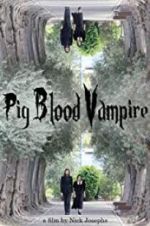 Watch Pig Blood Vampire Megashare9