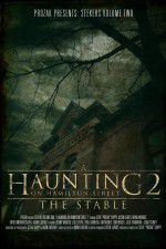 Watch A Haunting on Hamilton Street 2 The Stable Megashare9