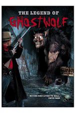 Watch The Legend of Ghostwolf Megashare9