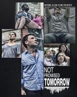 Watch Not Promised Tomorrow Megashare9