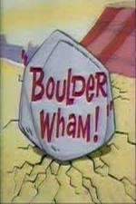 Watch Boulder Wham! Megashare9