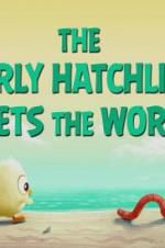 Watch The Early Hatchling Gets the Worm Megashare9