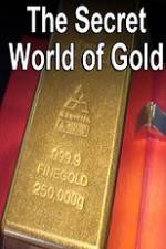 Watch The Secret World of Gold Megashare9