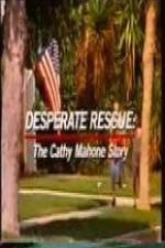 Watch Desperate Rescue The Cathy Mahone Story Megashare9