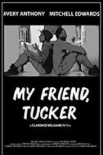 Watch My Friend, Tucker Megashare9