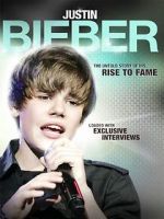 Watch Justin Bieber: Rise to Fame Megashare9