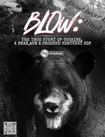 Watch Blow: The True Story of Cocaine, a Bear, and a Crooked Kentucky Cop (Short 2023) Megashare9