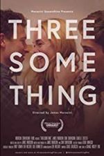 Watch Threesomething Megashare9