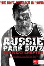 Watch Aussie Park Boyz The Next Chapter Megashare9