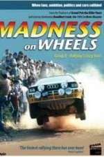 Watch Madness on Wheels: Rallying\'s Craziest Years Megashare9