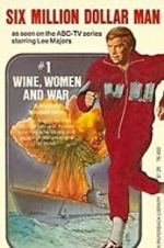 Watch The Six Million Dollar Man: Wine, Women and War Megashare9