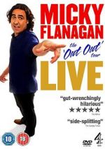 Watch Micky Flanagan: Live - The Out Out Tour Megashare9