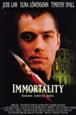 Watch Immortality Megashare9