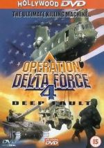 Watch Operation Delta Force 4: Deep Fault Megashare9