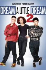 Watch Dream a Little Dream 2 Megashare9