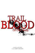 Watch Trail of Blood On the Trail Megashare9