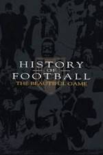 Watch History of Football: The Beautiful Game Megashare9