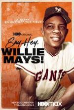 Watch Say Hey, Willie Mays! Megashare9