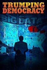 Watch Trumping Democracy Megashare9