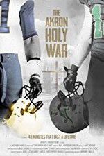 Watch The Akron Holy War Megashare9