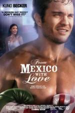 Watch From Mexico with Love Megashare9