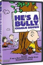 Watch He\'s a Bully, Charlie Brown (TV Short 2006) Megashare9