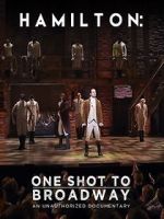 Watch Hamilton: One Shot to Broadway Megashare9