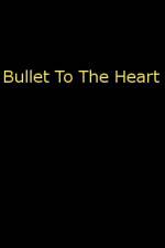 Watch Bullet To The Heart Megashare9