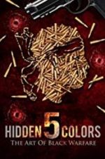 Watch Hidden Colors 5: The Art of Black Warfare Megashare9