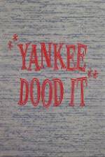 Watch Yankee Dood It Megashare9