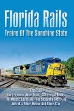 Watch Florida Rails Trains of The Sunshine State Megashare9