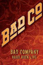 Watch Bad Company: Hard Rock Live Megashare9