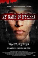 Watch My Name is Myeisha Megashare9